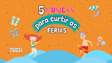 5 Músicas para Curtir nas Férias