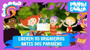 Liberem os Brigadeiros Antes dos Parabéns 🎶 | Palavra Cantada | Cenas Infantis