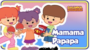 Mamama Papapa – Galinha Pintadinha 3 – OFICIAL