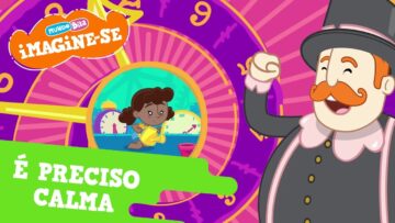 Mundo Bita – É Preciso Calma [série Imagine-se]