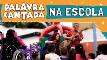 Palavra Cantada na Escola | Dia da Escola