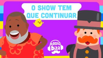 Rádio Bita – O Show Tem Que Continuar ft. Péricles #videoinfantil